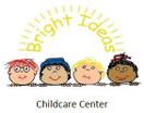 Bright Ideas Childcare and Learning Center