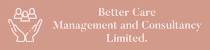 Better Care 
Management and Consultancy Limited