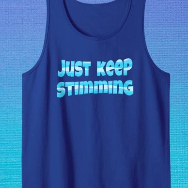 Just keep stimming tank, stimming behavior, autism tank, gift for someone with autism