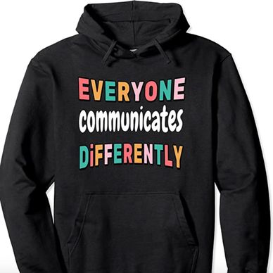 Everyone communicates differently hoodie, autism hoodie, communication hoodie