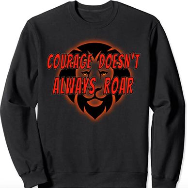 courage sweatshirt, lion sweatshirt, courageous sweatshirt