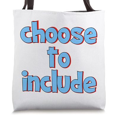 choose to include tote, Gift idea for teacher, gift idea for her, Inclusion, Tote