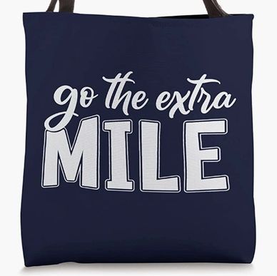 Go the extra mile, tote, Mother's day gift, Gift idea, Teacher gift
