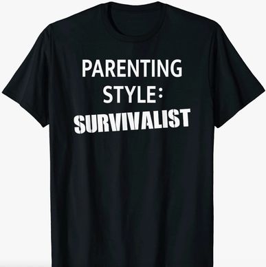 funny mother's day t-shirt, funny mom shirt, parenting style survivalist, gift idea for mom, parent