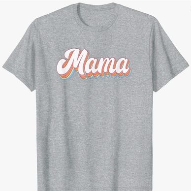 Mother's Day gift idea, Mom t-shirt, gift for Mom, gift for mama, gift idea for mom, mama shirt