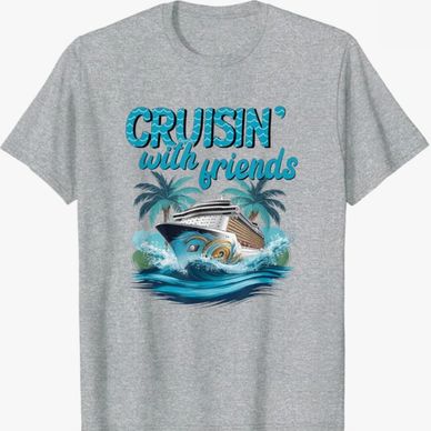 cruising with friends t-shirt, friends cruise t=shirt, matching cruise t-shirt, crusin with friends