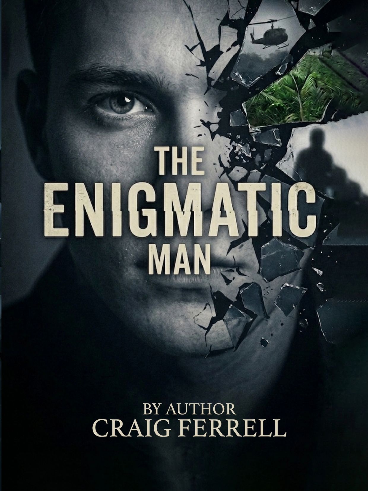 Book cover of 'The Enigmatic Man' by Craig Ferrell featuring a shattered face and jungle scenes.
