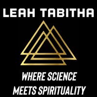 Leah Tabitha:
 Where science 
meets spiritualitY