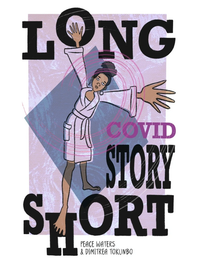 front cover for comic zine LONG COVID STORY SHORT by peace waters and dimitrea tokunbo 2025