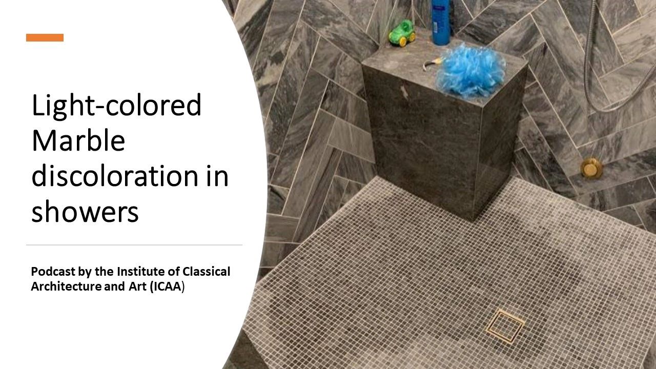 Lightcolored marble discoloration in showers. Podcast by ICAA