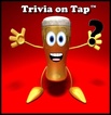 TRIVIA ON TAP