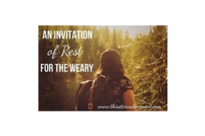 
Invitation to rest for the weary