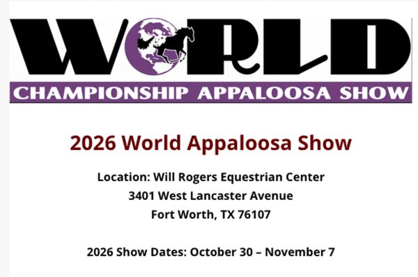 Announcement for the 2026 World Appaloosa Show in Fort Worth, TX.