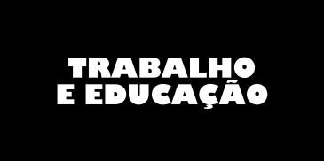 Texto sobre trabalho e educação.