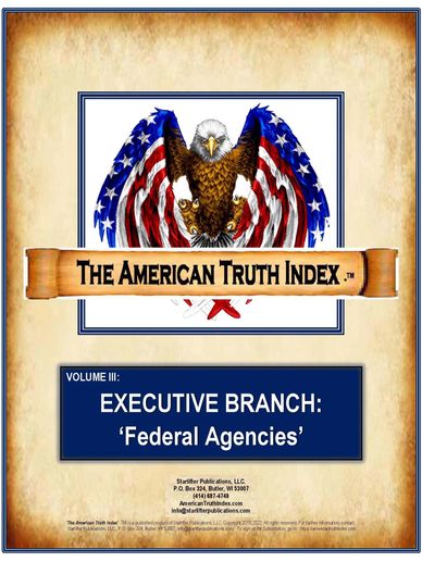 Vol 3: American Truth Indexes on the 
U.S. Federal Agencies