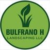 Bulfrano H Landscaping LLc