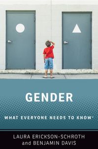 Gender: 
What Everyone Needs To Know, Oxford University Press, 2021