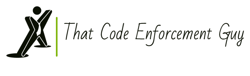 That
Code Enforcement
Guy