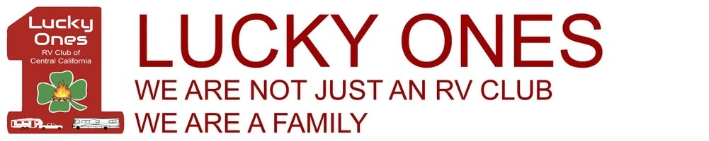 LUCKY ONES
We are not just an RV Club
We are a Family
