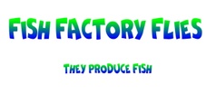 Fish Factory Flies
