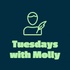 Tuesdays with Molly