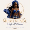 MomentsBe Lady N Business