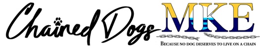 Chained Dogs MKE Inc 
Resources, Advocacy, Education 