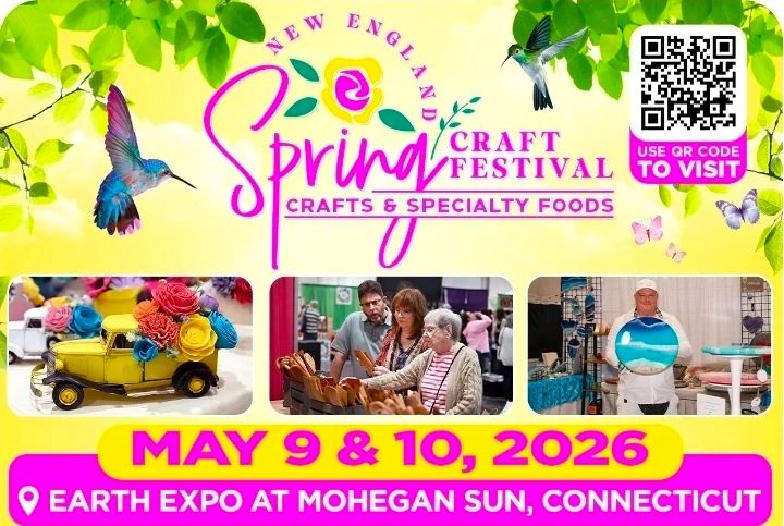 New England Spring Craft Festival, May 9-10, 2026, at Earth Expo, Mohegan Sun, Connecticut.