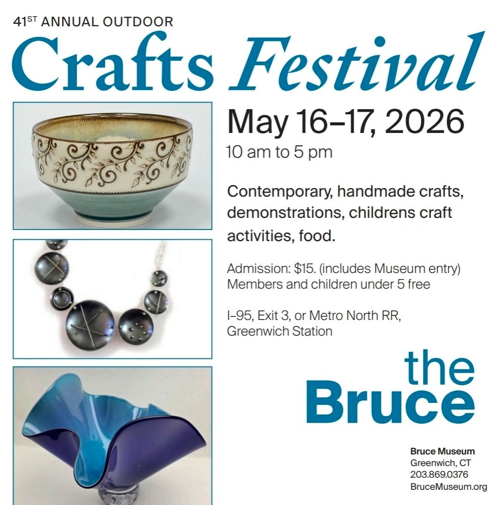 41st Annual Outdoor Crafts Festival on May 16-17, 2026 at the Bruce Museum in Greenwich, CT.