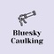 Bluesky Caulking