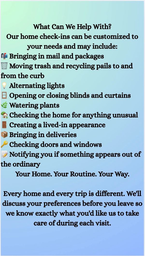 Customizable home check-in services for mail, trash, lights, plants, deliveries, and more.