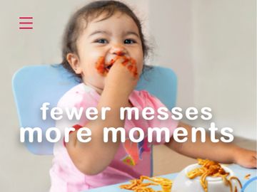 Fewer Messes, More Moments!