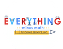 Everything Minus 
Math Tutoring Services, LLC
