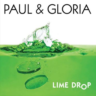 Album cover for Paul & Gloria's 'Lime Drop' with lime slices in water.
