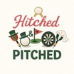 Hitched and Pitched