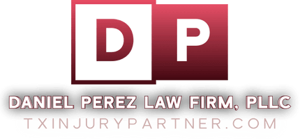 DANIEL PEREZ LAW FIRM, PLLC 
your texas injury partner