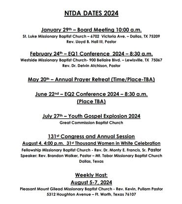 NTDA DATES 2024
January 29th – Board Meeting 10:00 a.m. 
St. Luke Missionary Baptist Church – 6702 V