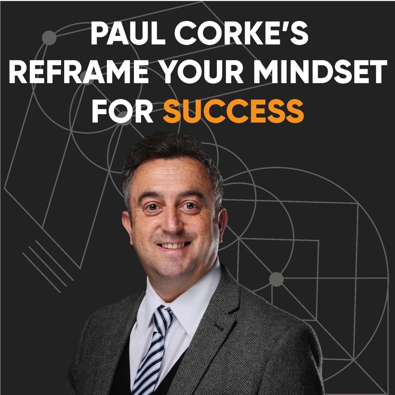 Paul Corke's Reframe Your Mindset for Success Podcast