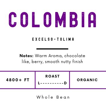 Colombia Excelsso-Tolima coffee with warm aroma and nutty finish.