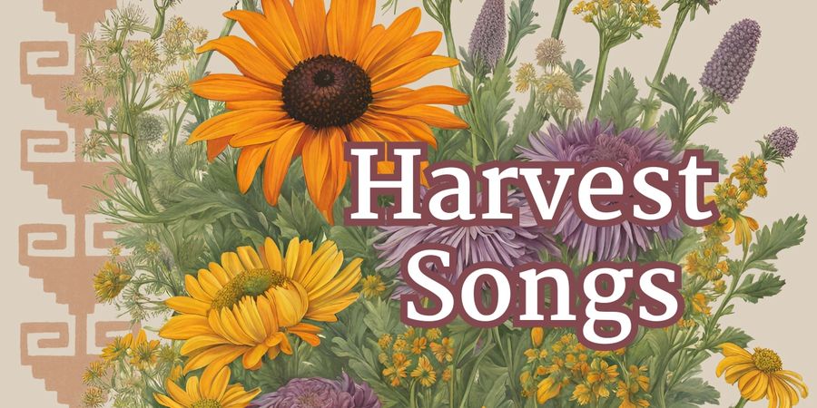 Floral bouquet with the text 'Harvest Songs' overlaid.