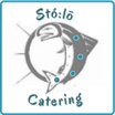 Stó:lō Catering is happy to serve you again.