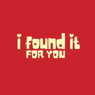 I Found It For You