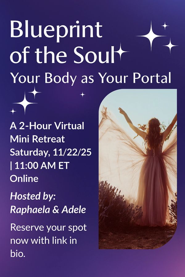 Virtual mini retreat 'Blueprint of the Soul' on 11/22/25 hosted by Raphaela & Adele.