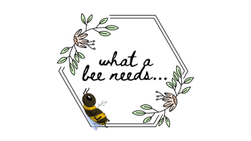 What A Bee Needs