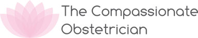 The Compassionate OBstetrician