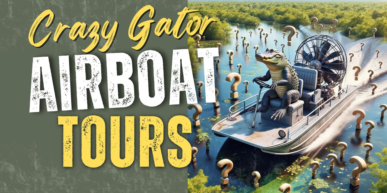 Crazy Gator Airboat Tours Frequently Asked Questions Page