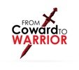 From Coward To Warrior