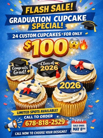 Flash sale on graduation cupcakes: 24 for $100, class of 2026 themed.