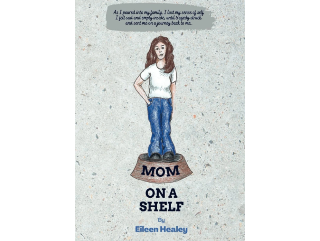 "Mom on a Shelf" - Non-fiction book written by Eileen Healey.