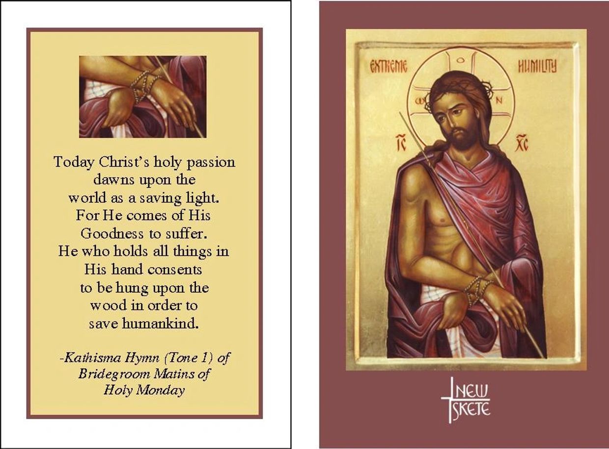 Icon card.  Christ Extreme Humility

Today Christ's holy passion dawns upon the world as a saving li